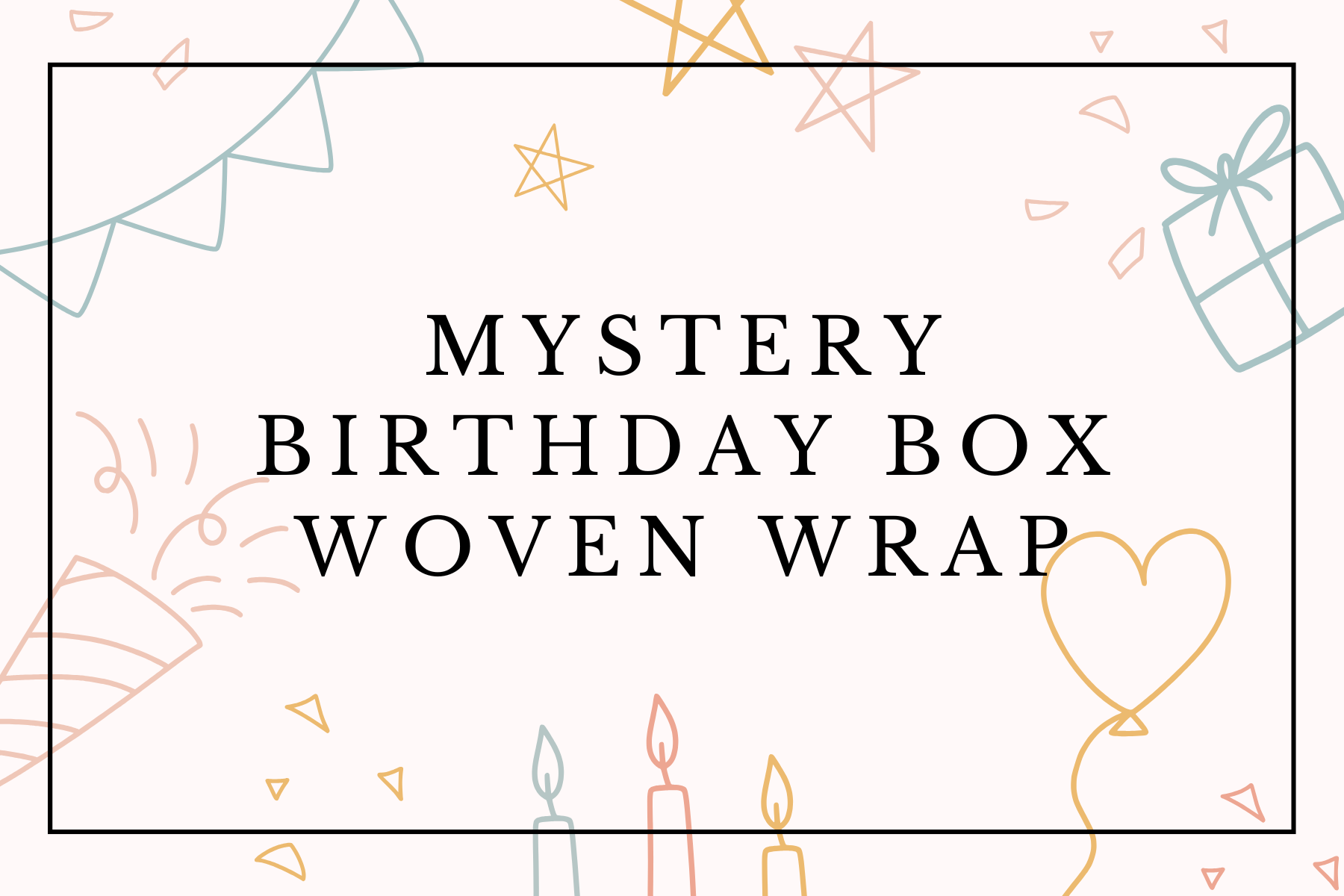 Mystery Birthday Box - Woven Wrap