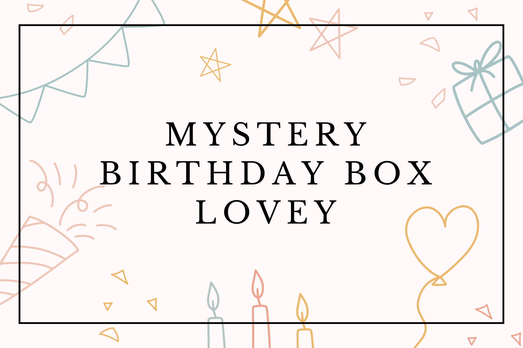 Mystery Birthday Box - Lovey