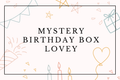 Mystery Birthday Box - Lovey